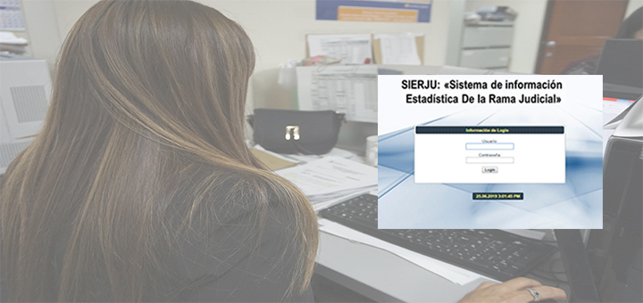 Consejo Superior de la Judicatura determinó que el reporte en los nuevos formularios del SIERJU se realizará a partir del tercer trimestre del año 2019.
