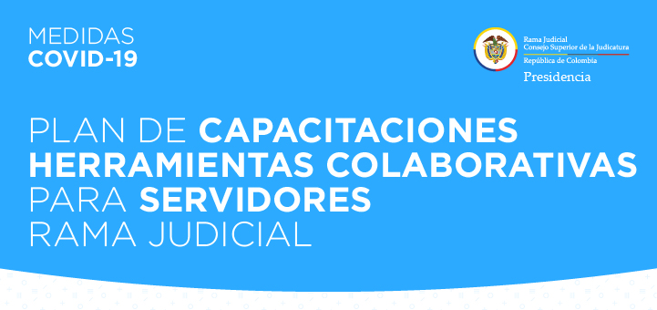 Consejo Superior de la Judicatura realizará durante esta semana capacitaciones virtuales a todos los servidores de la Rama Judicial.