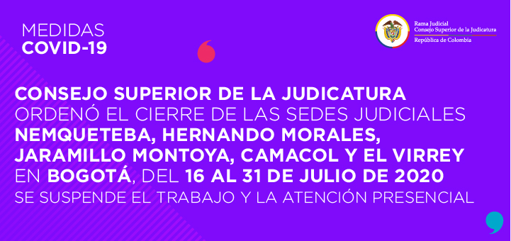 El Consejo Superior de la Judicatura determinó ademas la suspensión de las diligencias de inspección judicial, entrega y secuestro de bienes a nivel nacional.