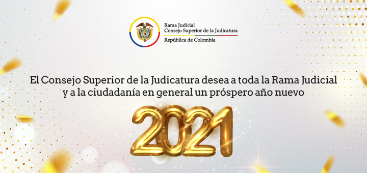 El Consejo Superior de la Judicatura desea un feliz año nuevo a todos los Colombianos