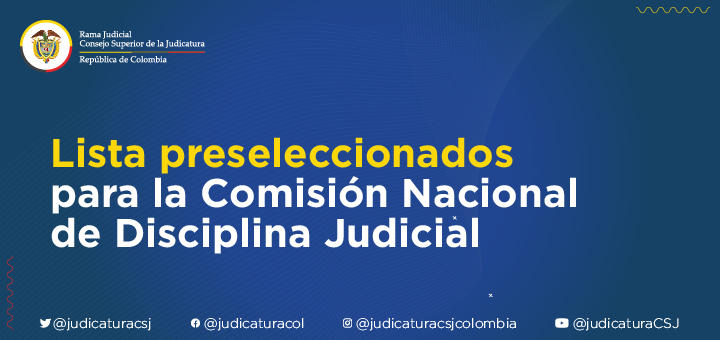 Lista de preseleccionados a integrar ternas para la Comisión de Disciplina Judicial