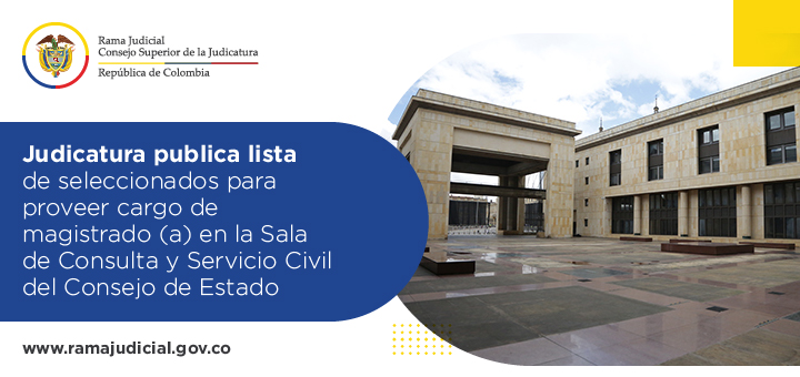 Judicatura publica lista de elegibles a proveer cargo de magistrado (a) del Consejo de Estado