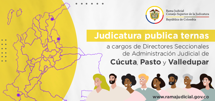 Judicatura publica ternas para proveer los cargos de directores seccionales de administración judicial