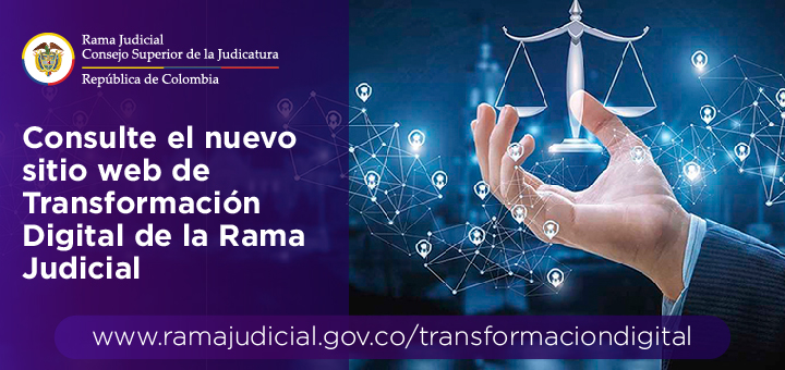 Consulte el nuevo sitio web de Transformación Digital de la Rama Judicial