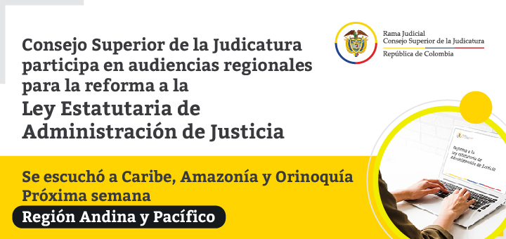 La Comisión Primera de la Cámara, el Consejo Superior de la Judicatura y el Ministerio de Justicia abrieron espacio para escuchar a magistrados, jueces y ciudadanía en general.
