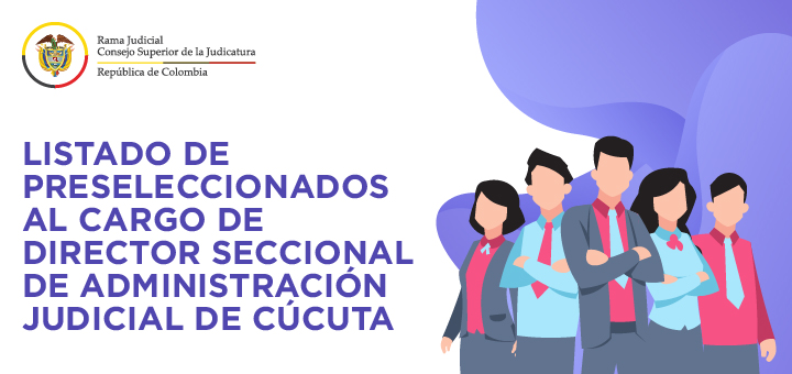 De los preseleccionados saldrá la terna que será enviada al Director Ejecutivo de Administración Judicial quien designa al nuevo Director Seccional