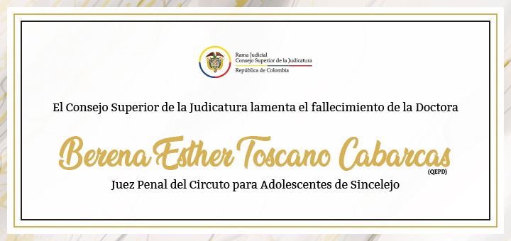 Consejo de la Judicatura presenta nuestras sinceras condolencias a sus familiares y amigos