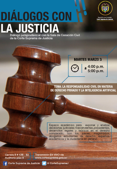Vea en directo, Diálogos con la Justicia", tema: "La responsabilidad civil en materia de derecho privado y la inteligencia artificial", martes 03 de marzo, 4:00 p.m. a 5:00 p.m