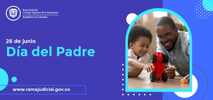Feliz Dia del Padre les desea el Consejo Superior de la Judicatura Imagen de noticia pequeña feliz dia