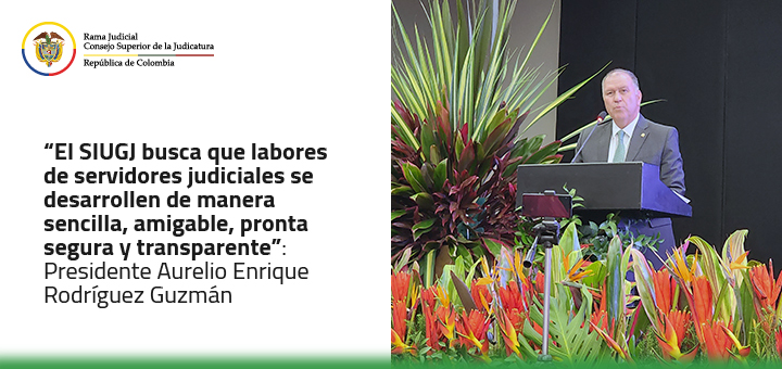 Consejo Superior de la Judicatura autorizó implementación del SIUGJ en la especialidad laboral de los Distritos Judiciales de Medellín y Villavicencio
