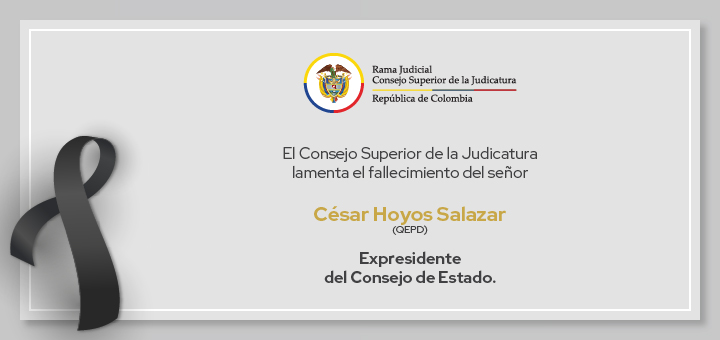 El Consejo Superior de la Judicatura lamenta fallecimiento