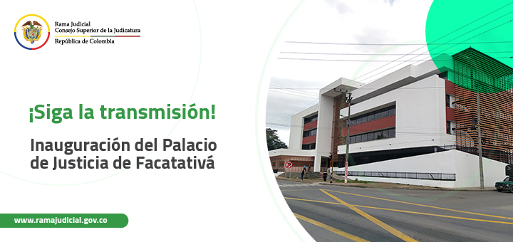 Siga en directo, inauguración Palacio de Justicia de Facatativá