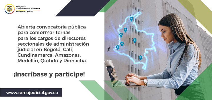 Judicatura abre convocatoria pública para conformar ternas para los cargos de directores seccionales de administración judicial