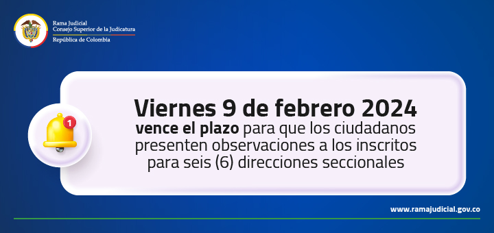 Próximo viernes vence plazo para observaciones de ciudadanos a inscritos para seis direcciones seccionales