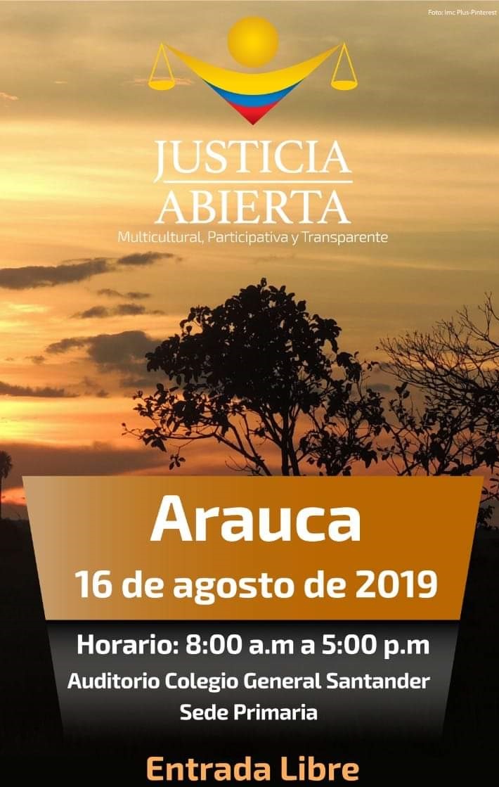 Justicia Abierta: Multicultural, Participativa y Transparente. Se realiza desde Arauca