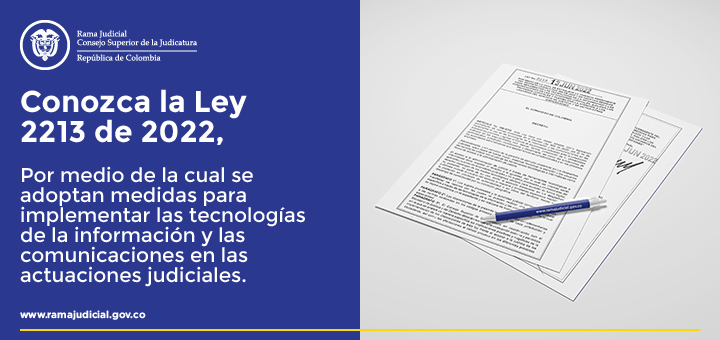 Sancionada Ley 2213 de 2022, que establece la vigencia permanente del Decreto 806/2020 que establece uso de TIC en actuaciones judiciales, agiliza procesos y flexibiliza atención a usuarios. Imagen de noticia pequeña sancionada