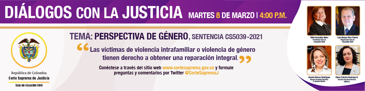 Vea en directo, Diálogos con la Justicia, tema: "Perspectiva de género” SC5039-2021", martes 08 de marzo de 2022, a partir de las 04:00 p.m.
