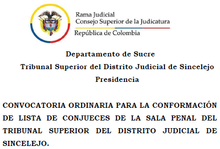 CONVOCATORIA ORDINARIA PARA LA CONFORMACIÓN DE LISTA DE CONJUECES DE LA SALA PENAL DEL TRIBUNAL SUPERIOR DEL DISTRITO JUDICIAL DE SINCELEJO