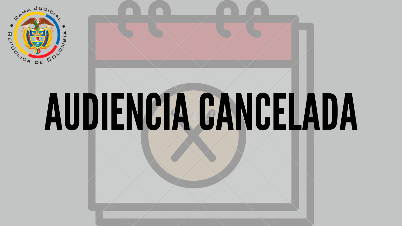 AUDIENCIA CANCELADA