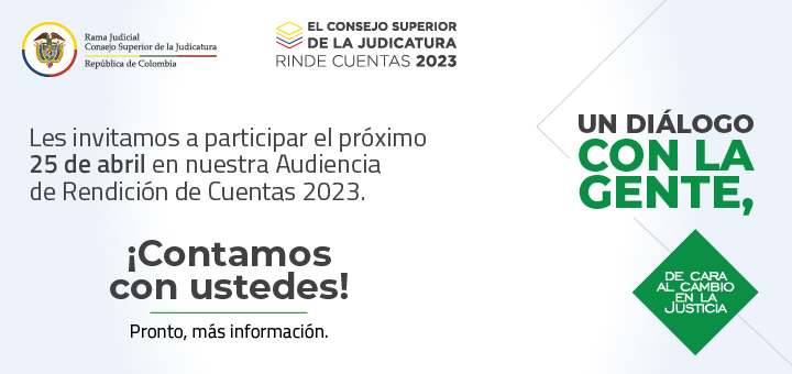 Participe en la audiencia de rendición de cuentas del Consejo Superior de la Judicatura