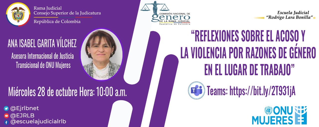 La Comisión Nacional de Género de la Rama Judicial en alianza con ONU Mujeres Colombia y la Escuela Judicial Rodrigo Lara Bonilla, invitan a participar en la Videoconferencia: