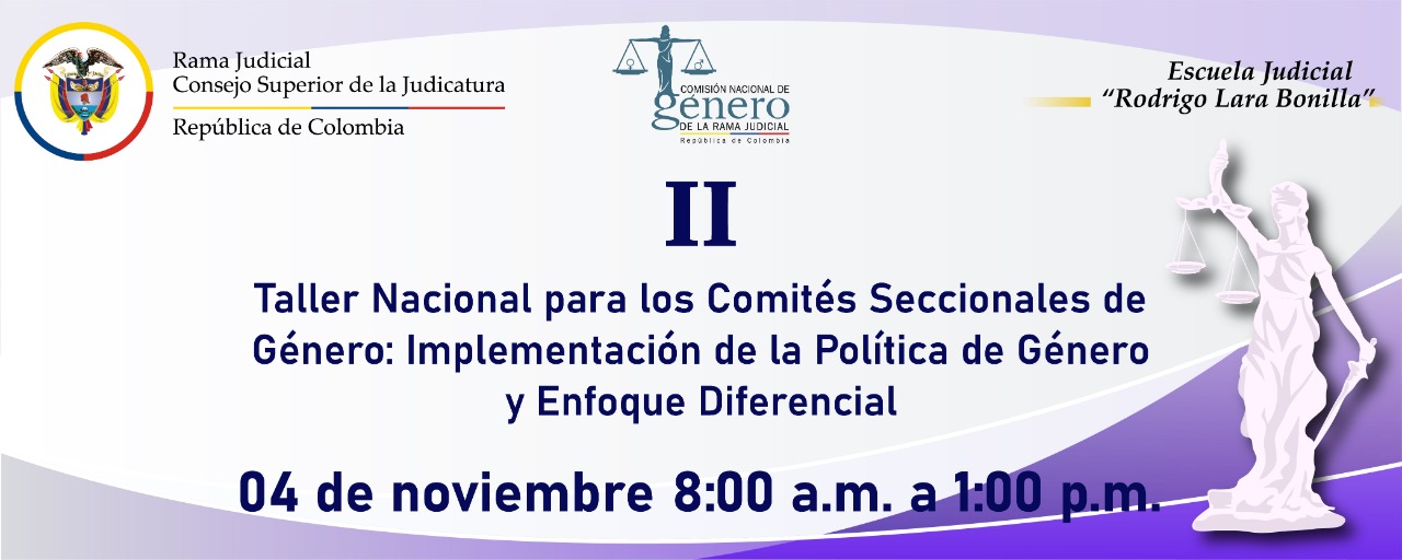 II TALLER NACIONAL DE COMITÉS SECCIONALES DE GÉNERO: Implementación de la Política de Género y enfoque diferencial