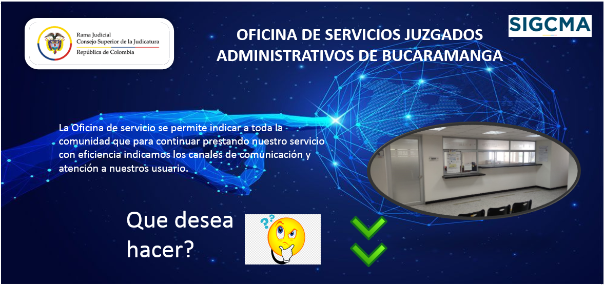 BIENVENIDO A LA OFICINA DE SERVICIOS PARA LOS JUZGADOS ADMINISTRATIVOS DE BUCARAMANGA