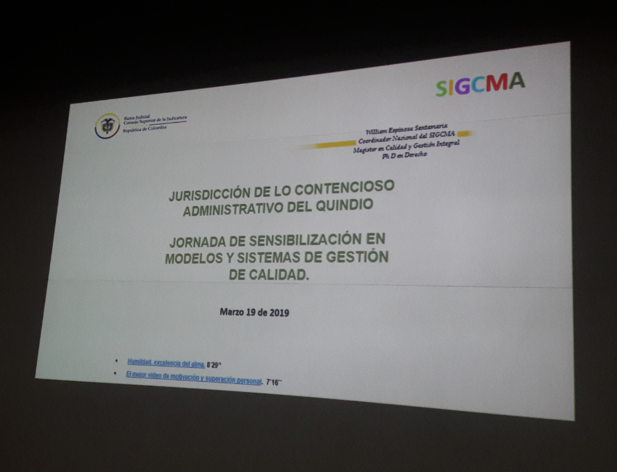 ENSIBILIZACIÓN PARA LA FORMACIÓN EN LA IMPLEMENTACIÓN DEL SIGCMA EN LA JURISDICCIÓN DE LO CONTENCIOSO ADMINISTRATIVO DEL QUINDÍO