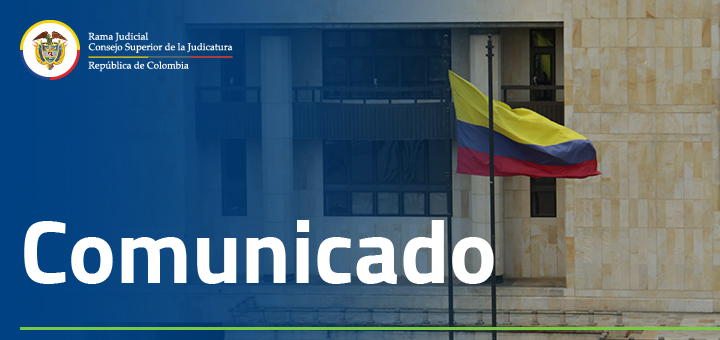 Consejo Superior de la Judicatura hace un llamado a que la justicia prevalezca sobre la intimidación