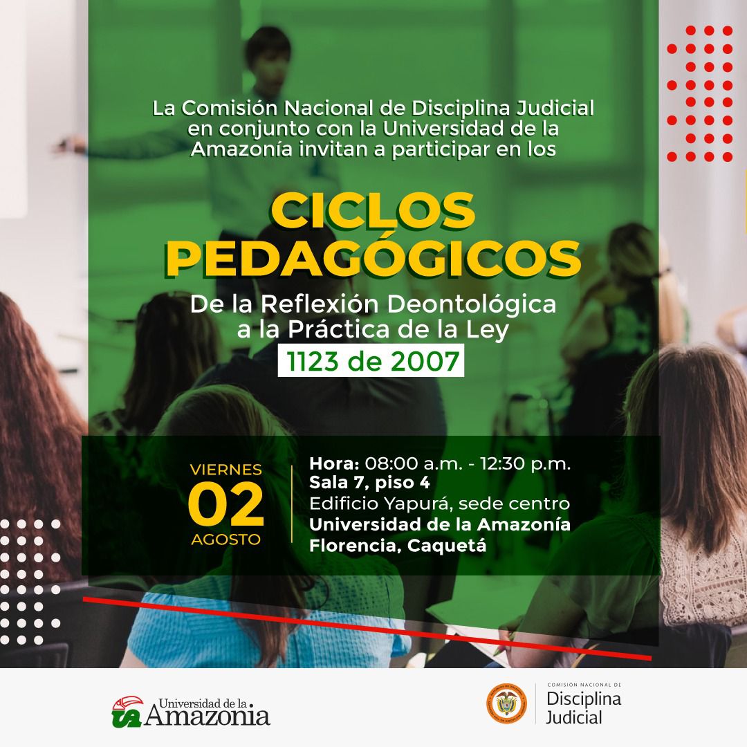EVENTO CICLOS PEDAGÓGICOS DE LA REFLEXIÓN DEONTOLÓGICA A LA PRÁCTICA DE LA LEY 1123 DE 2007