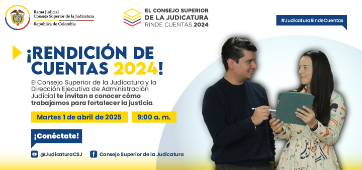 Consejo Superior de la Judicatura rinde cuentas de su gestión a la ciudadanía en el 2024