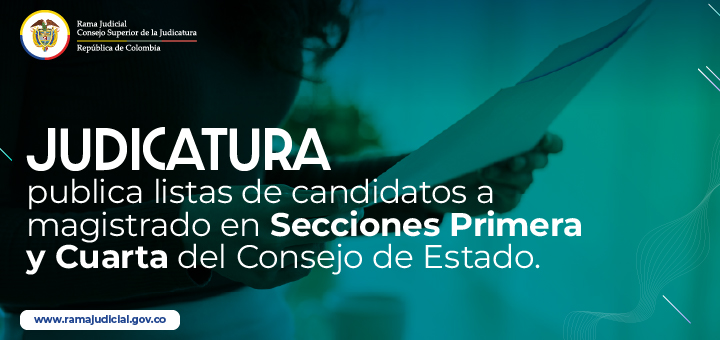 Judicatura conformó listas para proveer dos cargos de magistrado (a) en el Consejo de Estado
