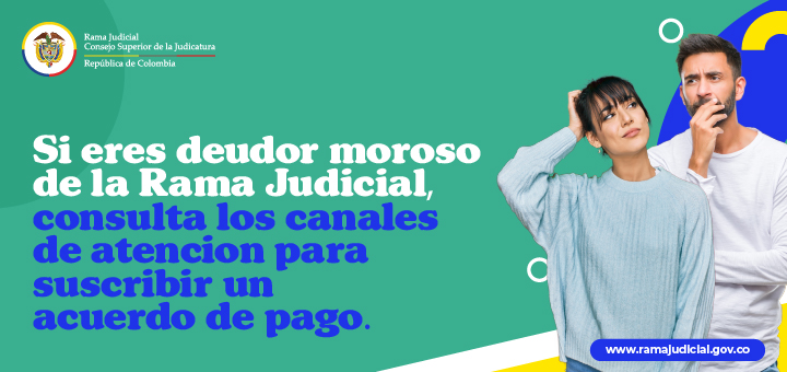 Consulte si es deudor moroso de la Rama Judicial y conozca los canales de atención para suscribir un acuerdo de pago