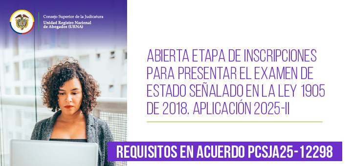 Judicatura abre inscripciones para presentar el examen de Estado de la Ley 1905 de 2018 – Aplicación 2025-II