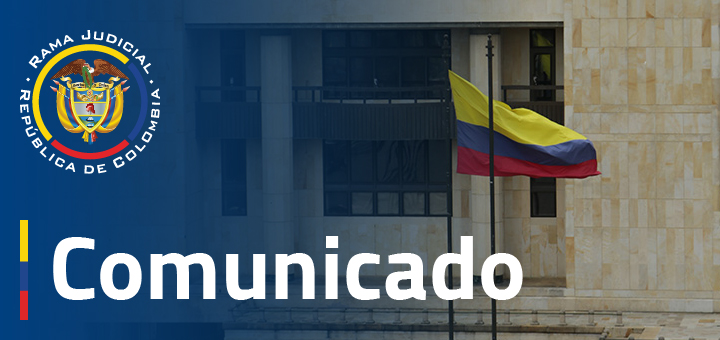 Comunicado del Consejo Superior de la Judicatura