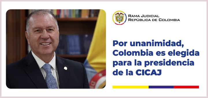 Por unanimidad, Colombia es elegida en la presidencia de la Comisión Iberoamericana de Calidad para la Justicia (CICAJ) de la Cumbre Judicial Iberoamericana