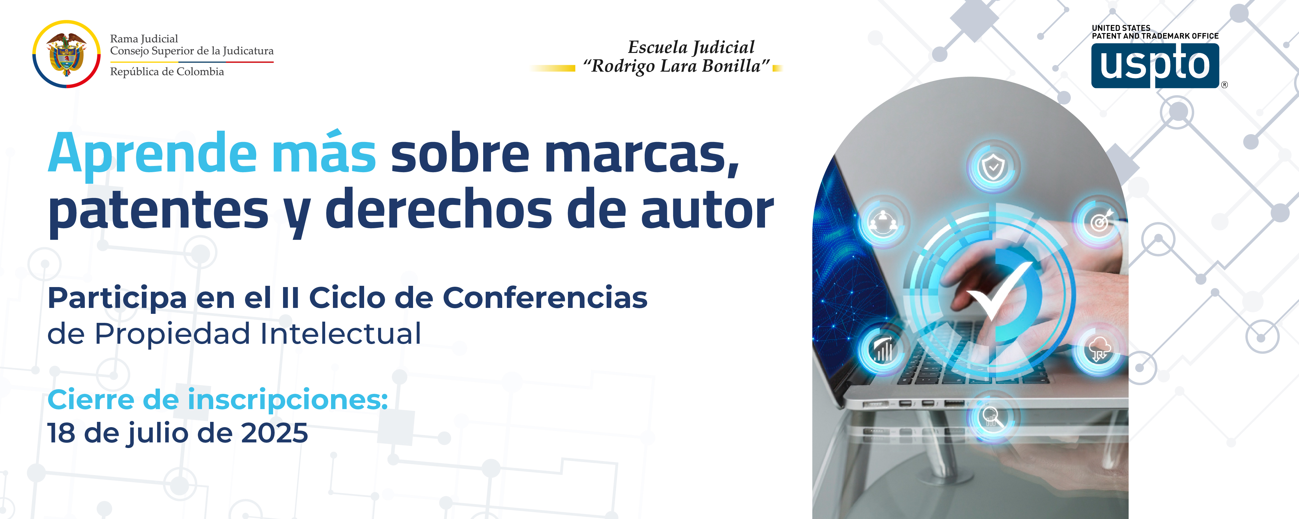 Judicatura y Escuela Judicial “Rodrigo Lara Bonilla” anuncian II Ciclo de Conferencias en Propiedad Intelectual en colaboración con la USPTO Lima