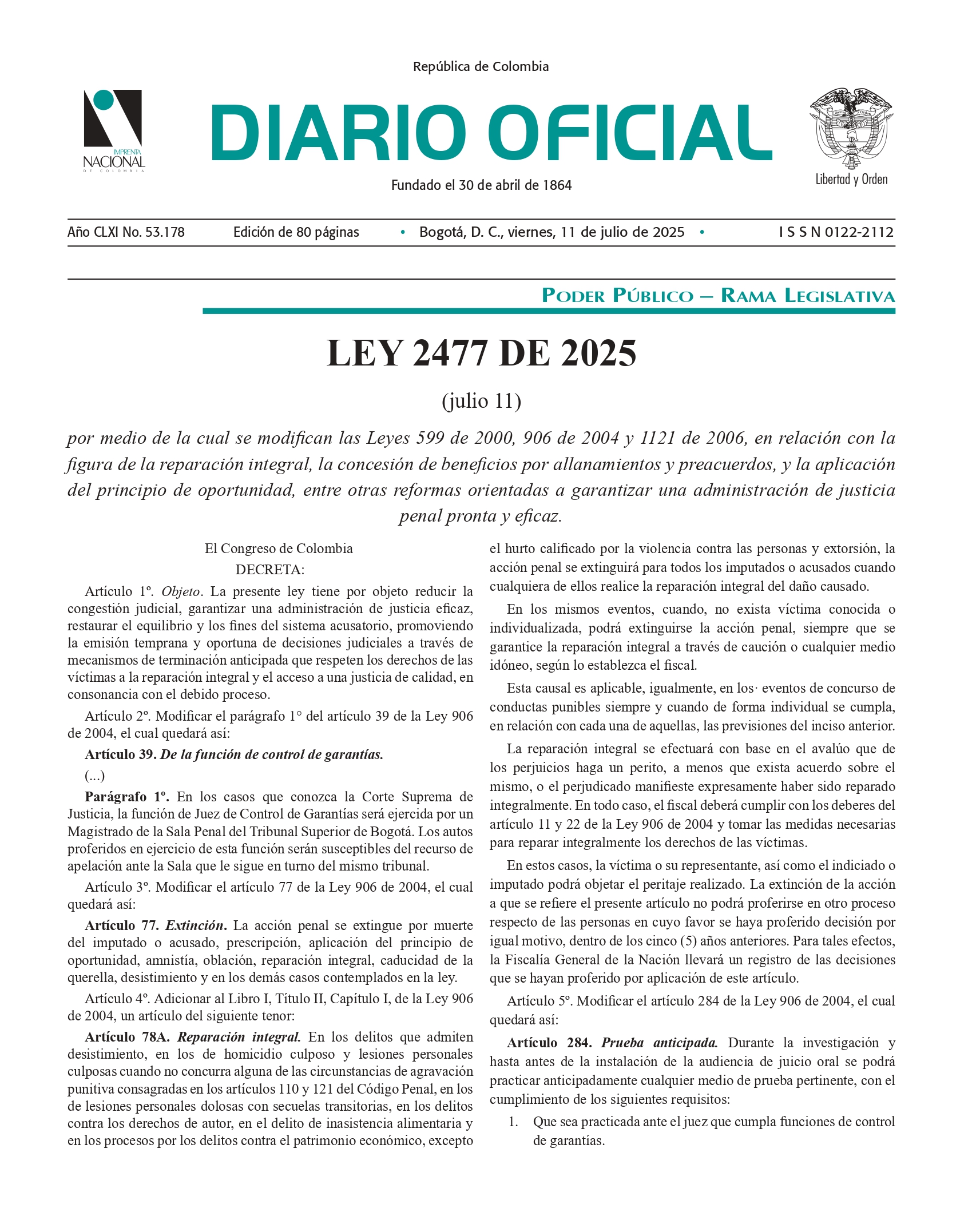 Ley 2477 de 2025. Por medio de la Cual se modifican las Leyes 599 de 2000, 906 de 2004 y 1121 de 2006, en relación con la figura de la reparación integral, la concesión de beneficios por allanamientos y preacuerdos y la aplicación del principio de oportunidad, entre otras