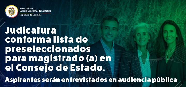 Judicatura conforma lista de preseleccionados para magistrado en la Sección Primera del Consejo de Estado