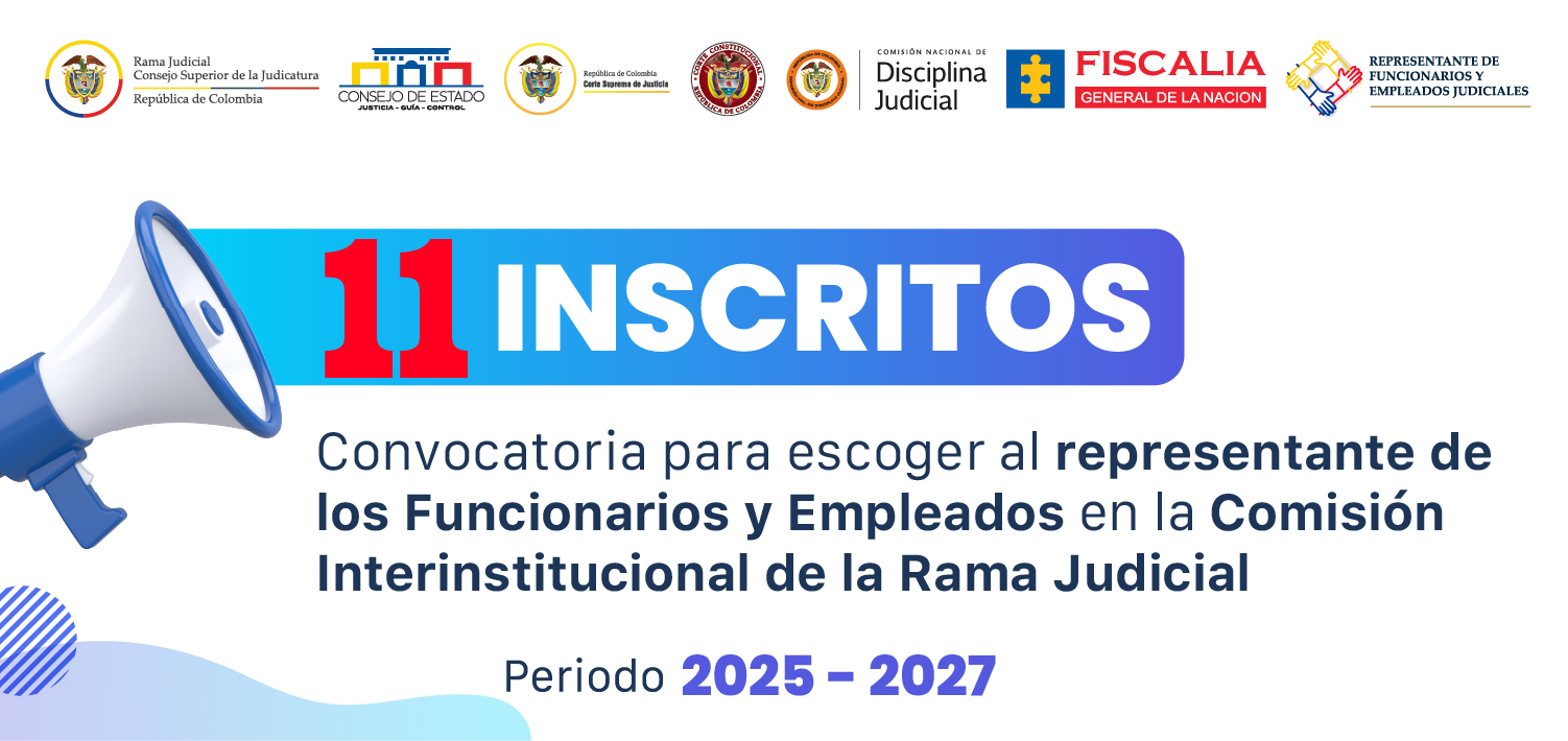 Comisión Interinstitucional de la Rama Judicial publica lista de inscritos para elegir al próximo representante de los funcionarios y empleados 2025-2027
