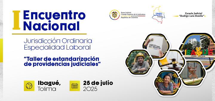 Encuentro sobre estandarización de providencias judiciales en la especialidad laboral será realizado por el Consejo Superior de la Judicatura
