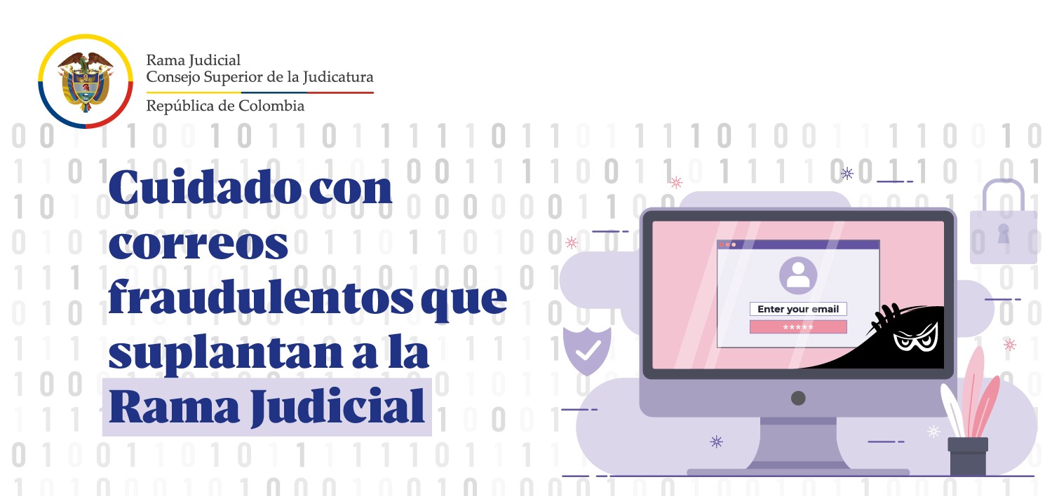 Cuidado con correos fraudulentos que suplantan a la Rama Judicial