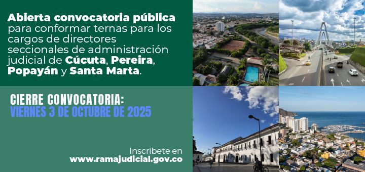 Consejo Superior de la Judicatura abre convocatoria pública para directores seccionales de administración judicial de Cúcuta, Pereira, Popayán y Santa Marta
