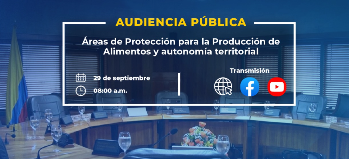 La Corte Constitucional convoca audiencia pública sobre las Áreas de Protección para la Producción de Alimentos y la autonomía territorial, 29 de septiembre, 08:00 a.m.