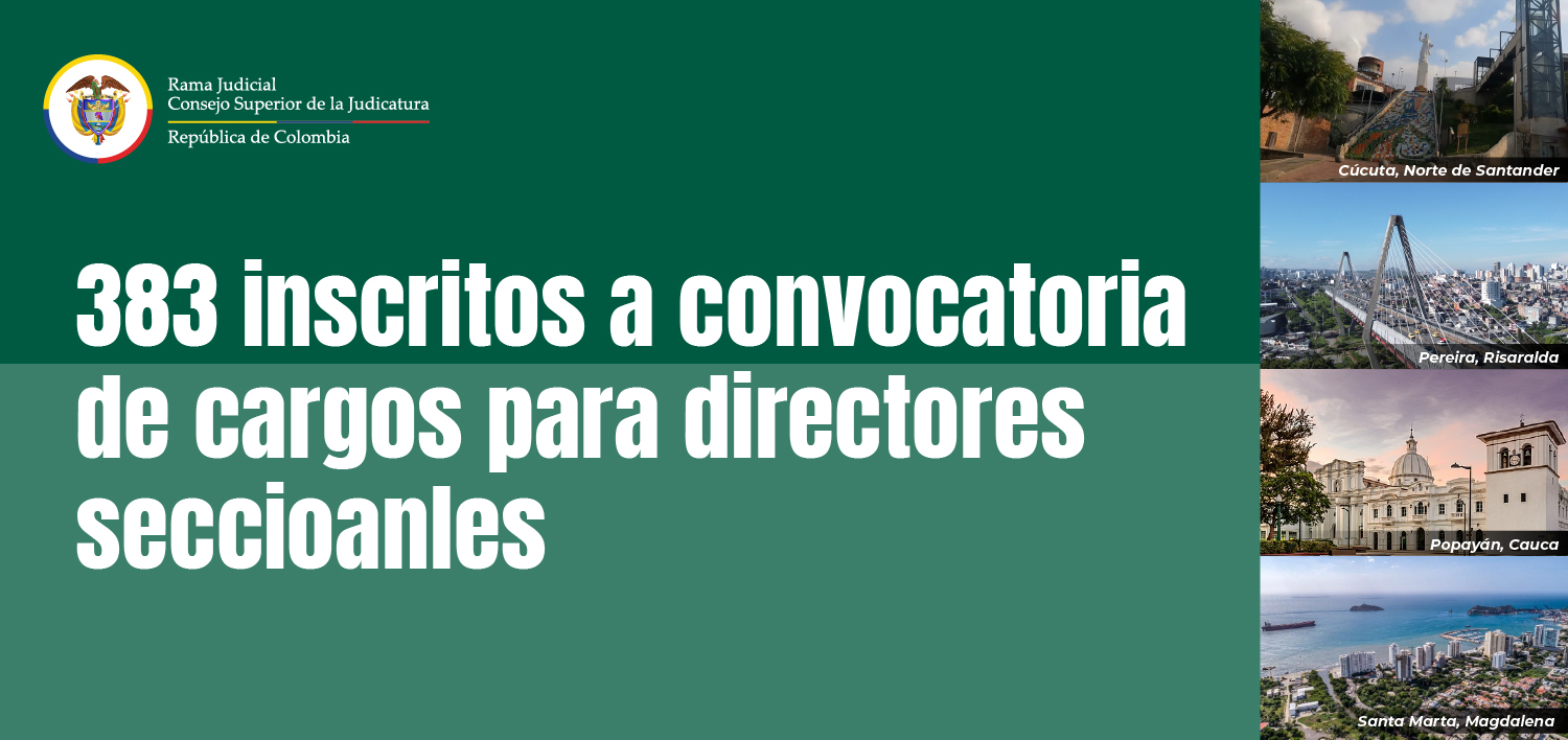 383 inscritos en convocatoria pública para cargos de directores seccionales de administración judicial de Cúcuta, Pereira, Popayán y Santa Marta