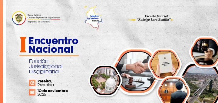 Judicatura realizará Primer Encuentro de Estandarización de Providencias Judiciales - Función Jurisdiccional Disciplinaria