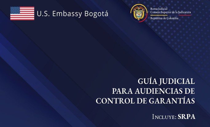 GUÍA JUDICIAL PARA AUDIENCIAS DE CONTROL DE GARANTÍAS