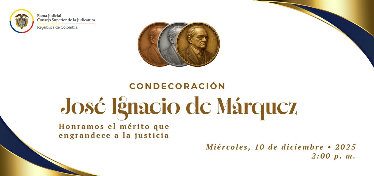 Consejo Superior de la Judicatura realizará la 55ª Condecoración José Ignacio de Márquez al ‘Mérito Judicial’