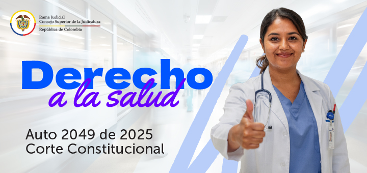 Judicatura pone a disposición de los jueces de la República auto de la Corte Constitucional sobre derecho a la salud