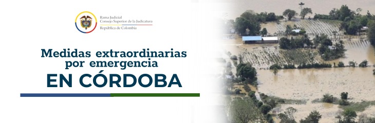 Por emergencia en Córdoba, Consejo Superior de la Judicatura autoriza cierre temporal de juzgados en Canalete, Los Córdobas y Puerto Escondido